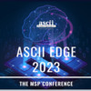 Atlanta Area MSPs - VIP Invite - ASCII Edge MSP Conference - March 2023