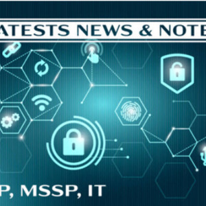 May 8th 2021 MSP, MSSP &amp; IT Notes